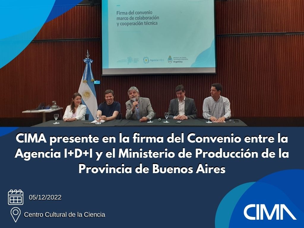 Read more about the article CIMA presente en la firma del Convenio entre la Agencia I+D+I y el Ministerio de Producción de la Provincia de Buenos Aires