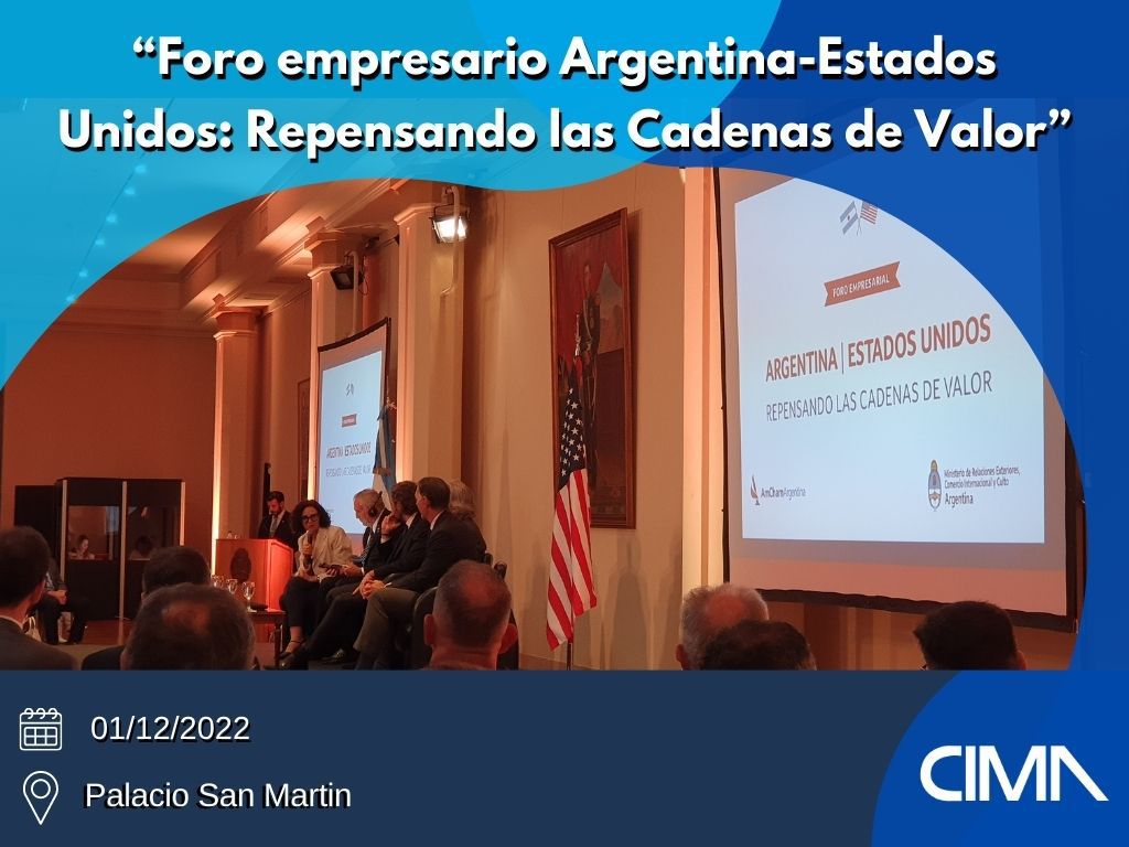 You are currently viewing “Foro empresario Argentina-Estados Unidos: Repensando las Cadenas de Valor”,